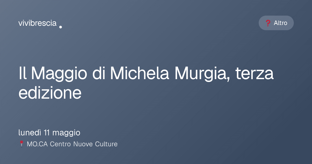 Il Maggio di Michela Murgia, terza edizione — Altro a Brescia, MO.CA Centro Nuove Culture