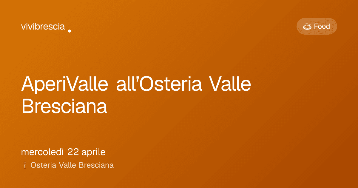 AperiValle all’Osteria Valle Bresciana — Food a Brescia, Osteria Valle Bresciana