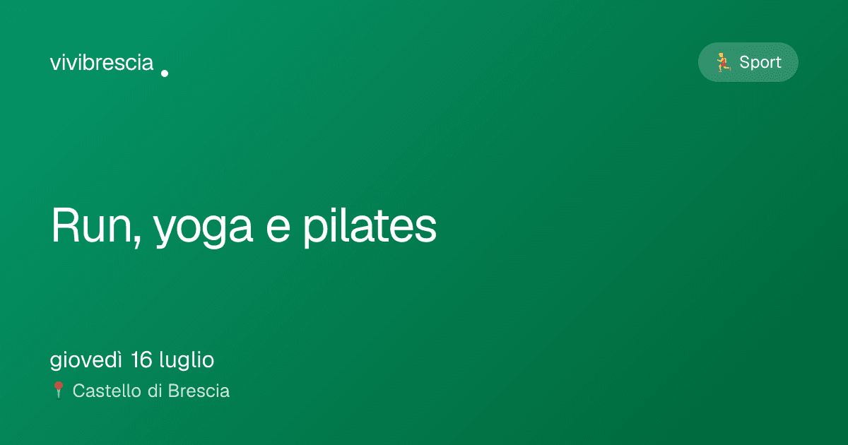 Run, yoga e pilates — Sport a Brescia, Castello di Brescia