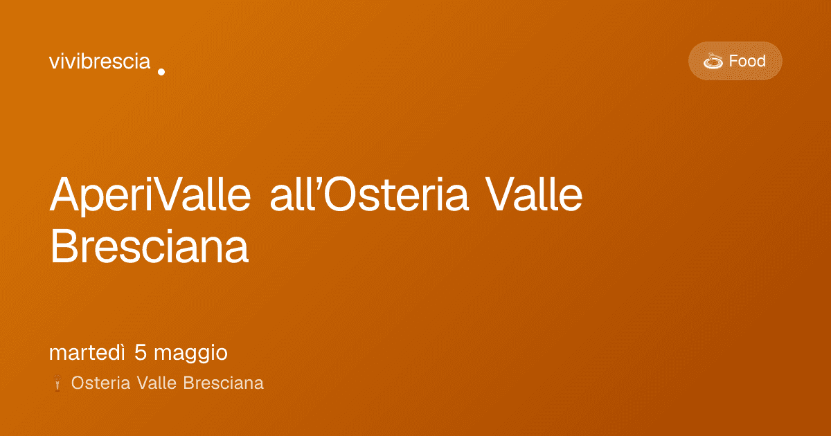 AperiValle all’Osteria Valle Bresciana — Food a Brescia, Osteria Valle Bresciana