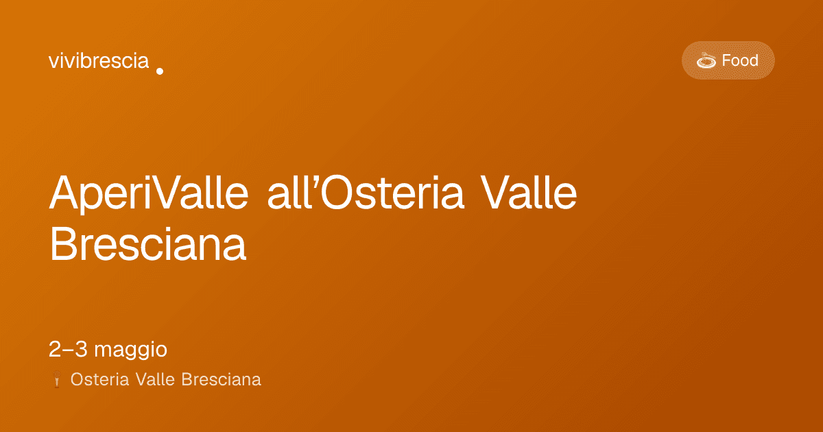 AperiValle all’Osteria Valle Bresciana — Food a Brescia, Osteria Valle Bresciana