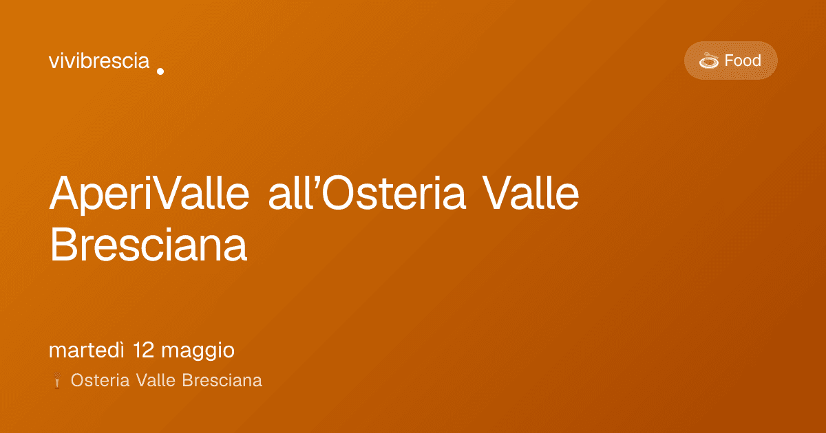 AperiValle all’Osteria Valle Bresciana — Food a Brescia, Osteria Valle Bresciana