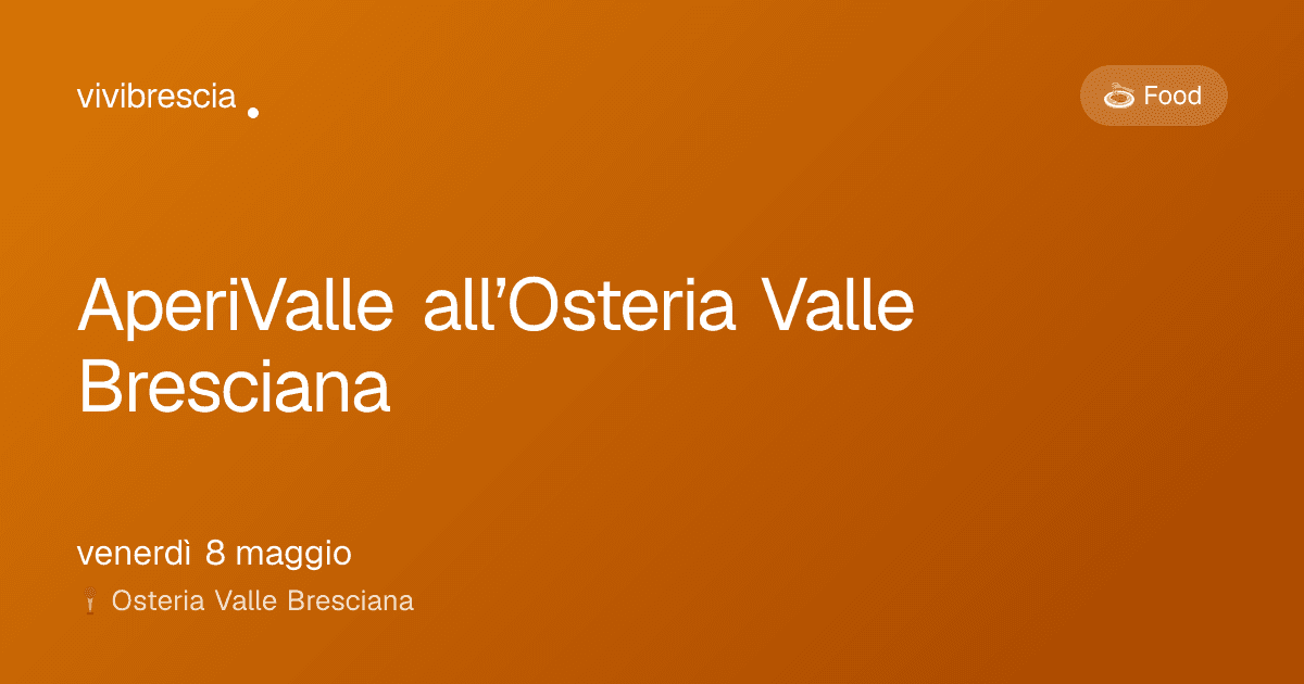 AperiValle all’Osteria Valle Bresciana — Food a Brescia, Osteria Valle Bresciana