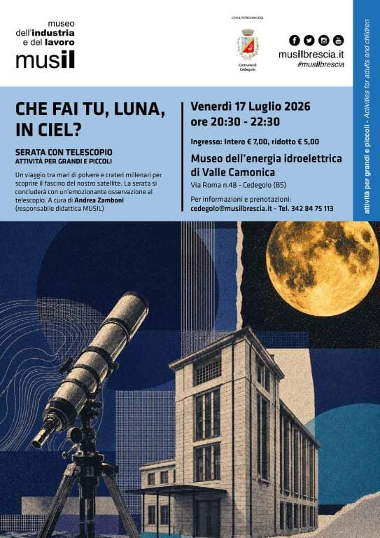 Al Musil di Cedegolo ‘Che fai tu, luna, in ciel?’, una serata con il telescopio — Cultura a Brescia, Musil - Museo del Ferro "Lodovico Giordani" di Brescia